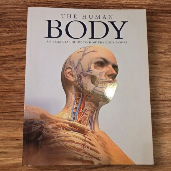 The Human Body An Essential Guide To How The Body Works By Dr.‎ Peter Abrahams - Picture 1 of 9